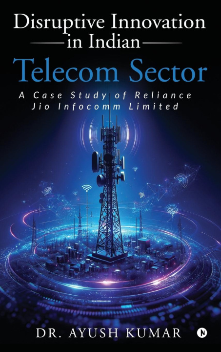 Kniha Disruptive Innovation in Indian Telecom Sector 