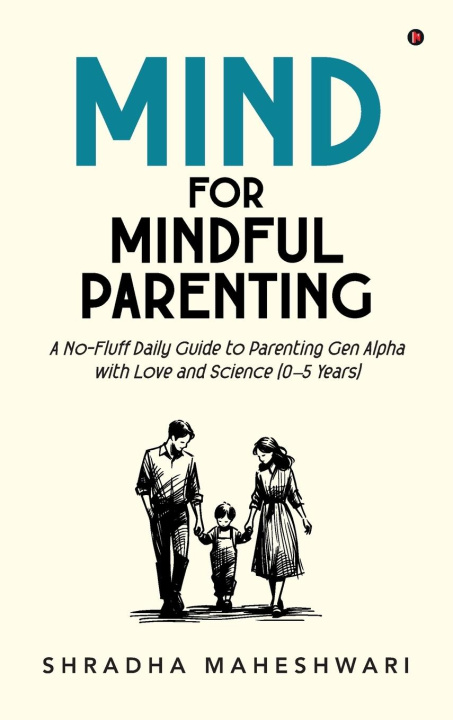 Kniha MIND for Mindful Parenting Shradha Maheshwari