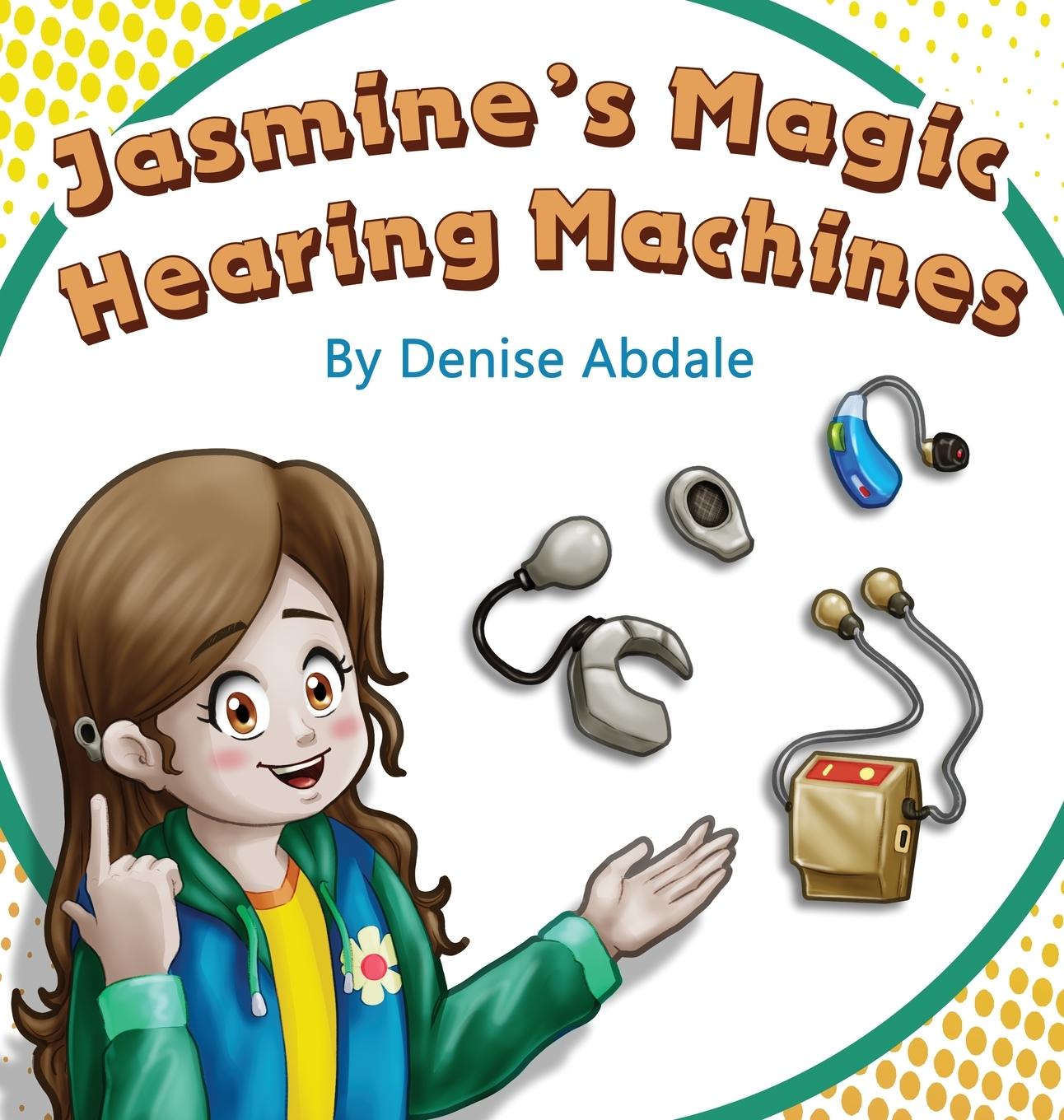 Boek Jasmine's Magic Hearing Machines Denise Abdale