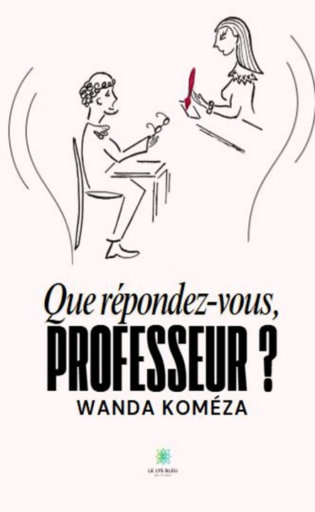 Kniha Que répondez-vous, Professeur ? Wanda Koméza