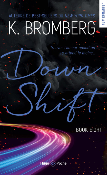 Kniha Down Shift Driven T08 Nouvelle Edition K. Bromberg