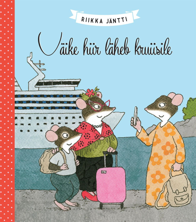 Kniha Väike hiir läheb kruiisile Riikka Jäntti