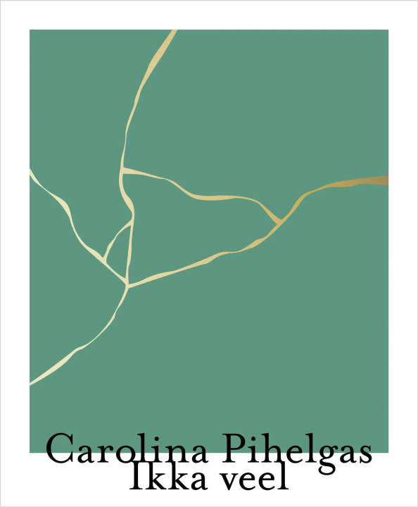 Kniha Ikka veel Carolina Pihelgas