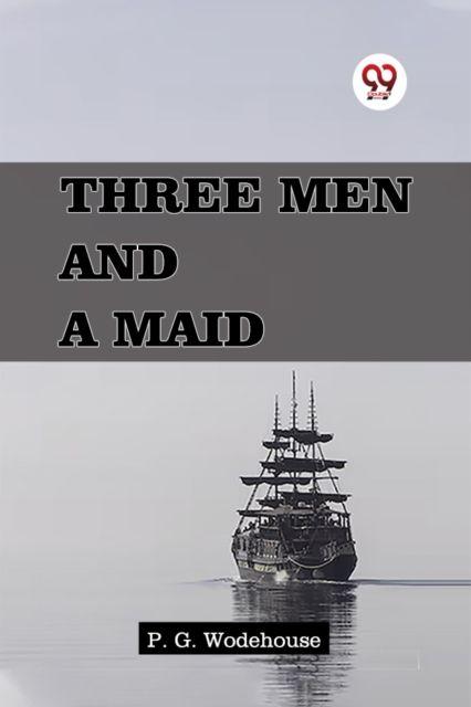Kniha Three Men and a Maid P. G Wodehouse