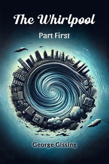 Kniha Whirlpool Part First George Gissing
