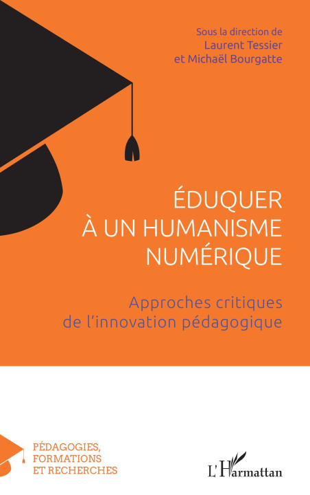 Kniha Éduquer à un humanisme numérique Laurent Tessier