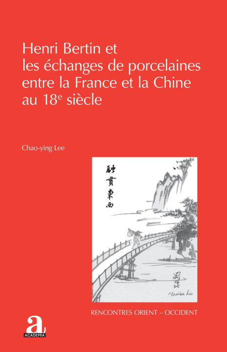 Kniha Henri Bertin et les échanges de porcelaines entre la France et la Chine au 18e siècle Lee