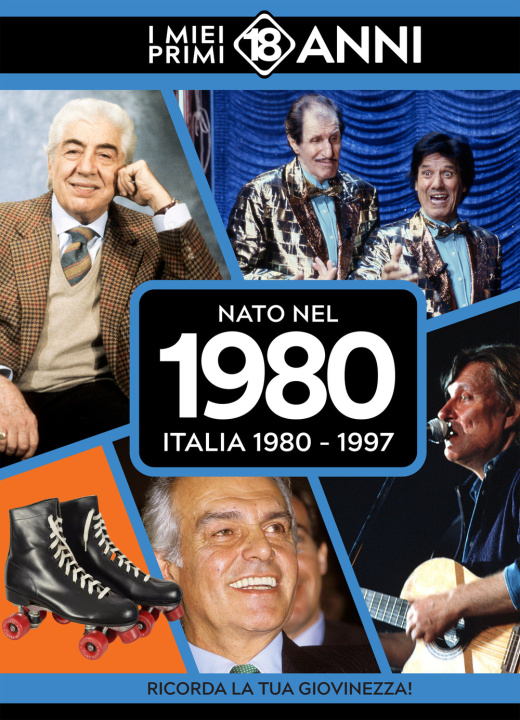 Kniha Nato nel 1980. Italia 1980-1997. I miei primi 18 anni 