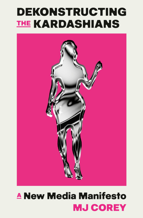 Book Dekonstructing the Kardashians COREY M J
