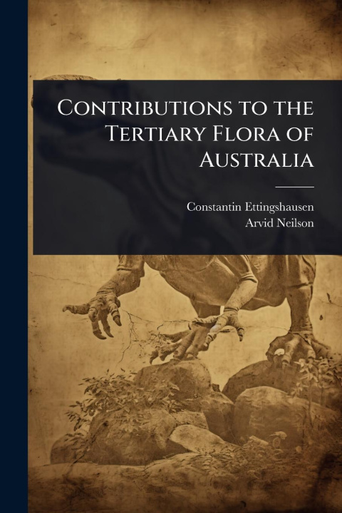 Kniha Contributions to the Tertiary Flora of Australia Arvid Neilson