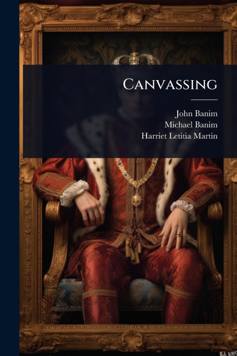 Libro Canvassing Michael Banim