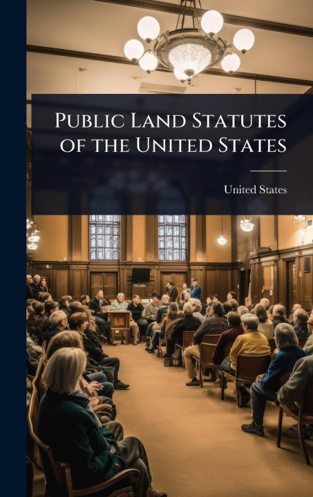 Kniha Public Land Statutes of the United States 