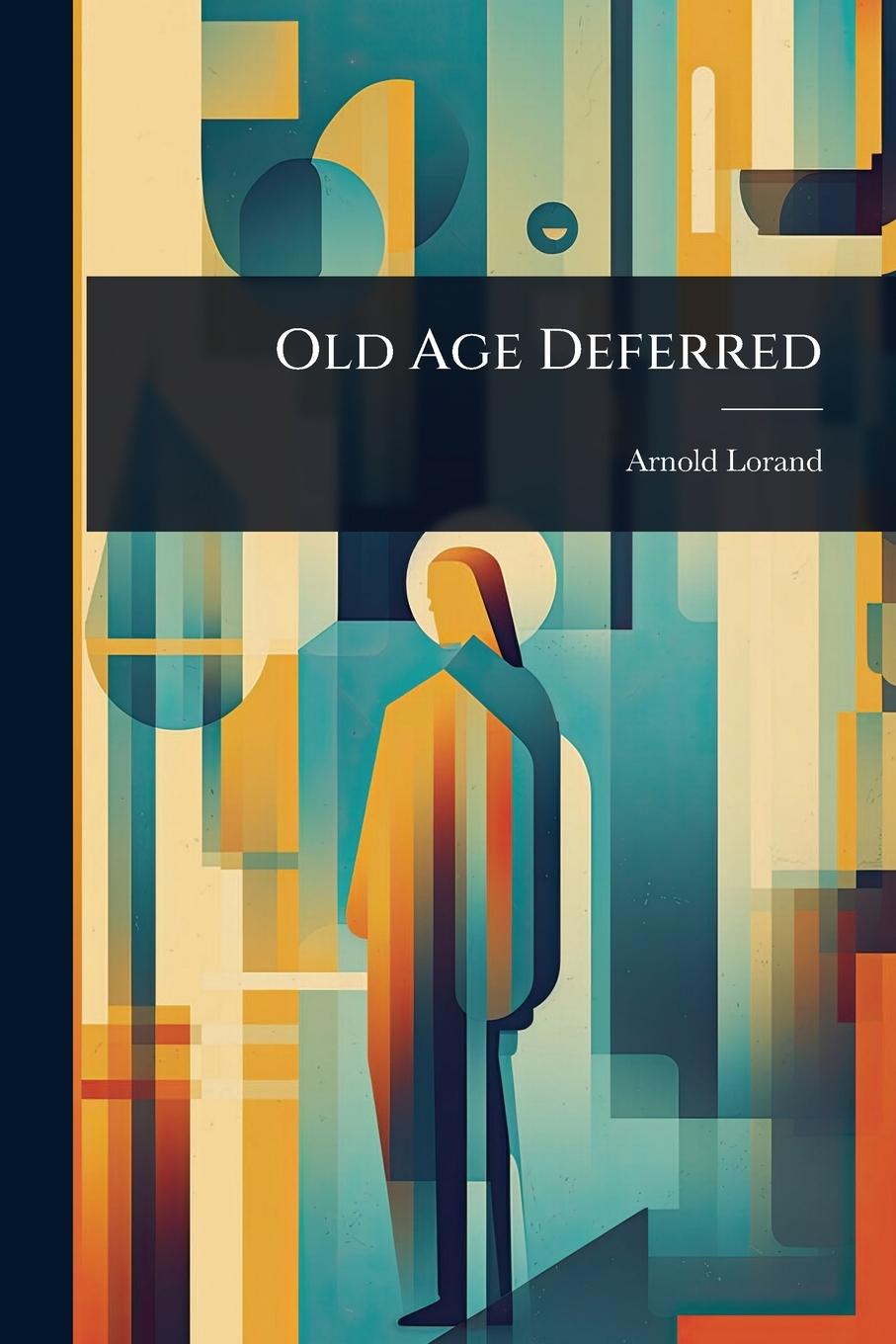 Kniha Old Age Deferred 