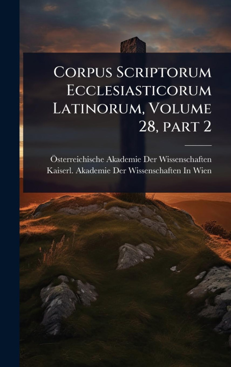 Buch Corpus Scriptorum Ecclesiasticorum Latinorum, Volume 28, part 2 