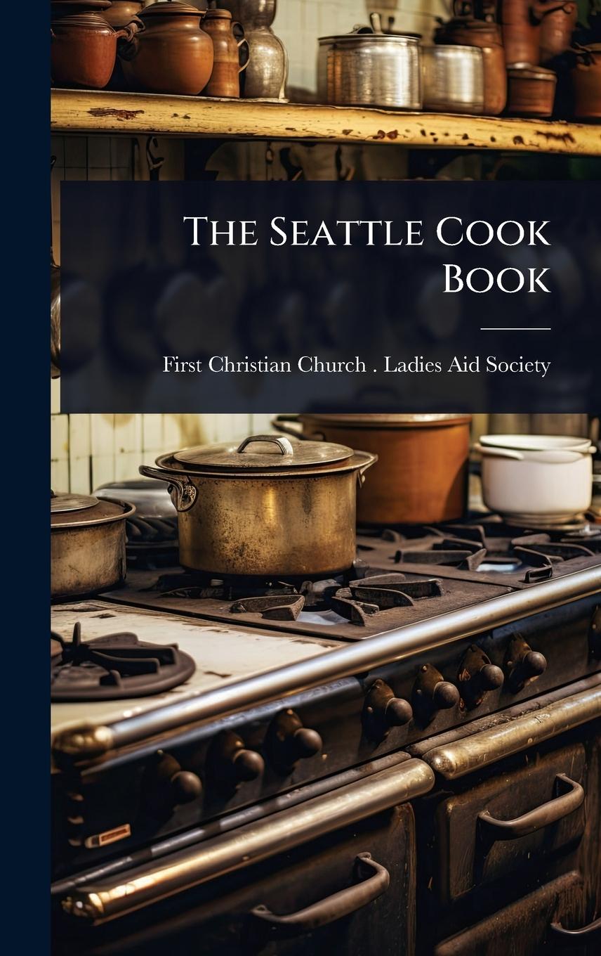 Knjiga The Seattle Cook Book 