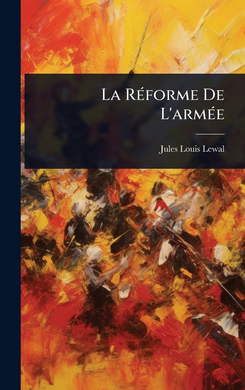 Kniha La RÃ(c)forme De L'armÃ(c)e 