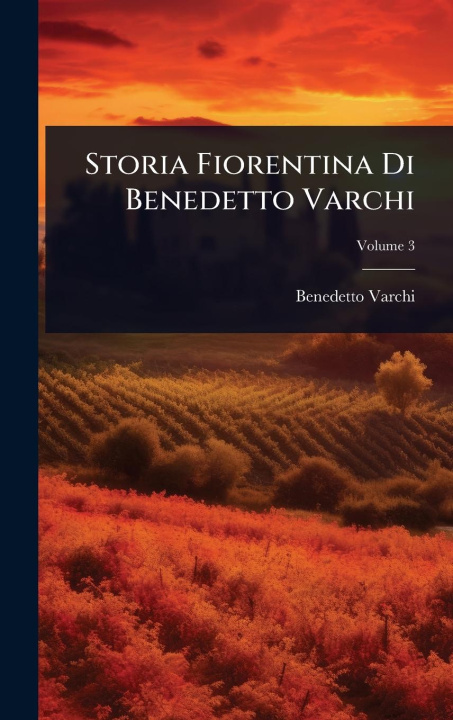 Buch Storia Fiorentina Di Benedetto Varchi 