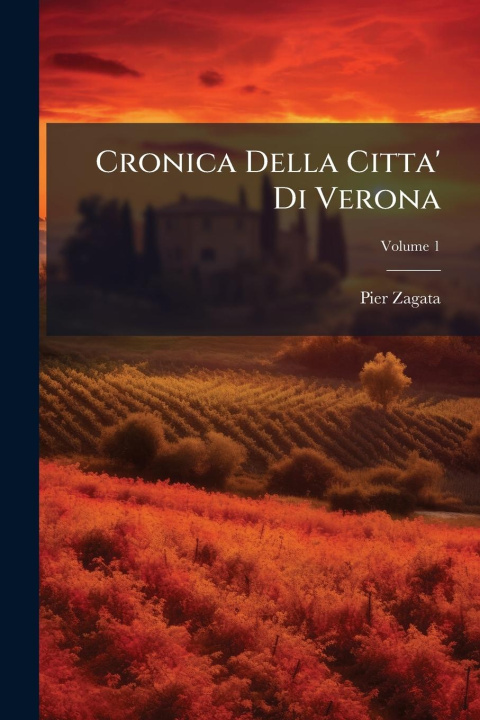 Kniha Cronica Della Citta' Di Verona 