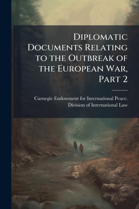 Kniha Diplomatic Documents Relating to the Outbreak of the European War, Part 2 