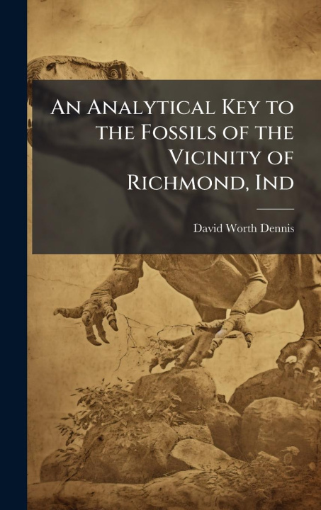 Buch An Analytical Key to the Fossils of the Vicinity of Richmond, Ind 
