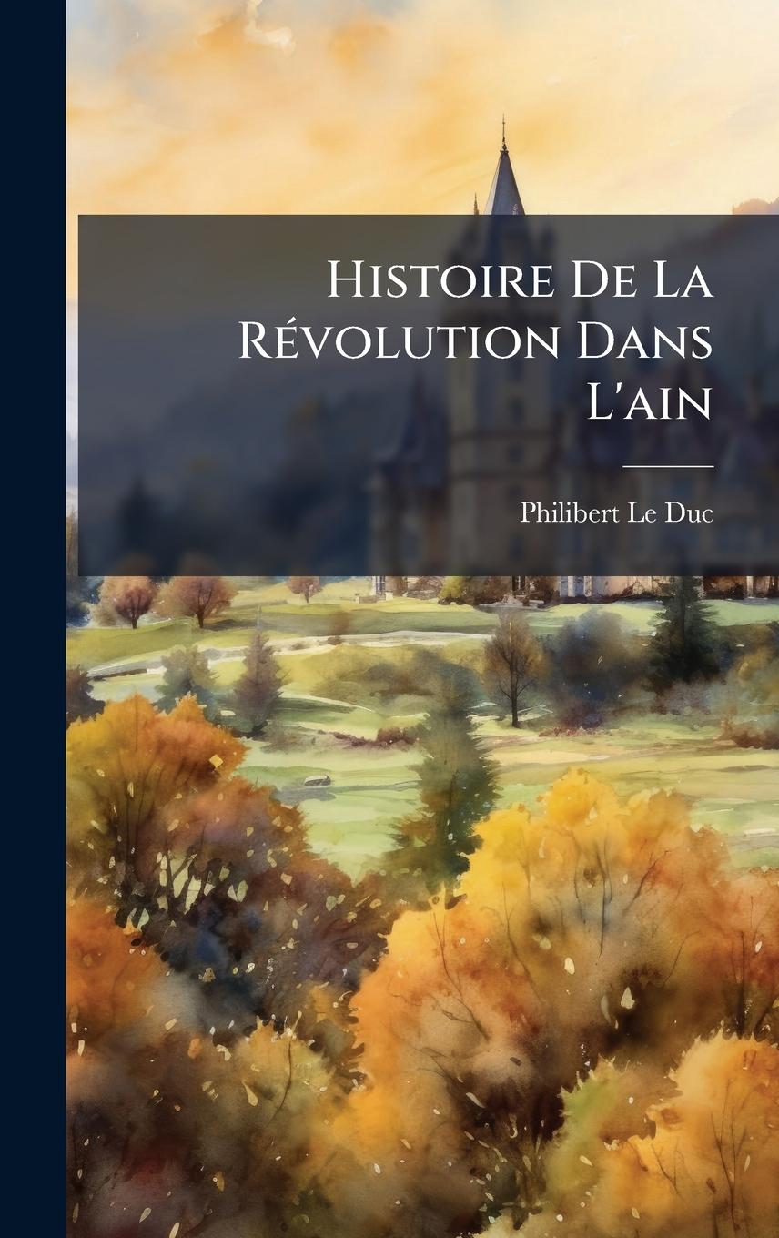 Kniha Histoire De La RÃ(c)volution Dans L'ain 