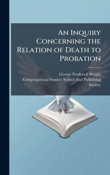 Knjiga An Inquiry Concerning the Relation of Death to Probation 