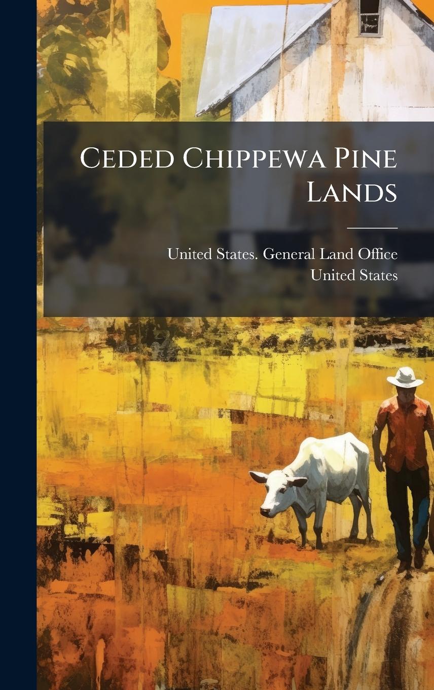 Kniha Ceded Chippewa Pine Lands 