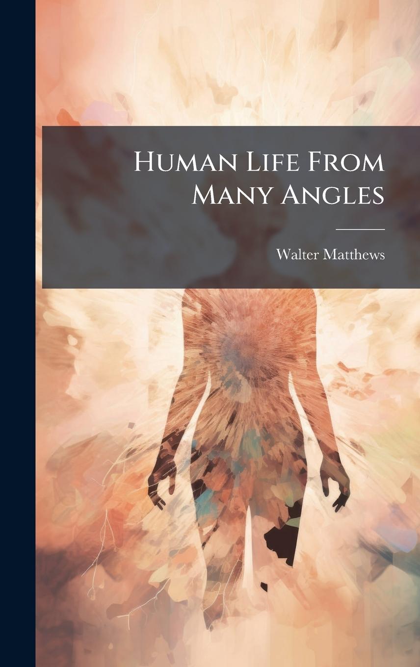 Kniha Human Life From Many Angles 