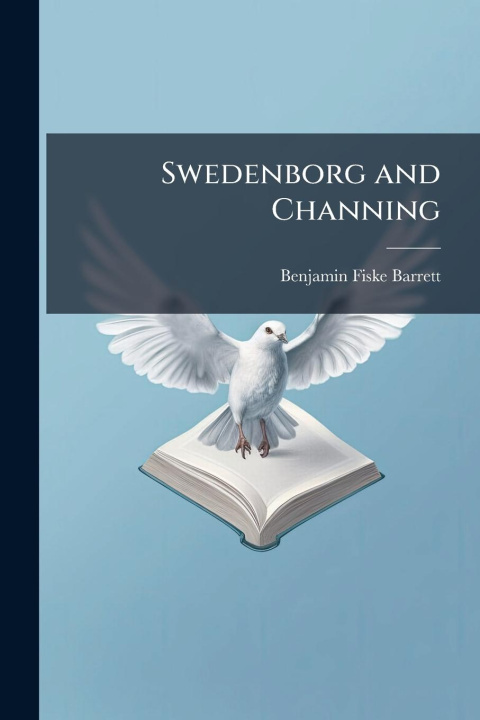 Kniha Swedenborg and Channing 