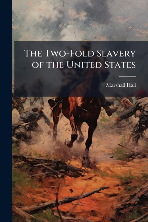 Kniha The Two-Fold Slavery of the United States 