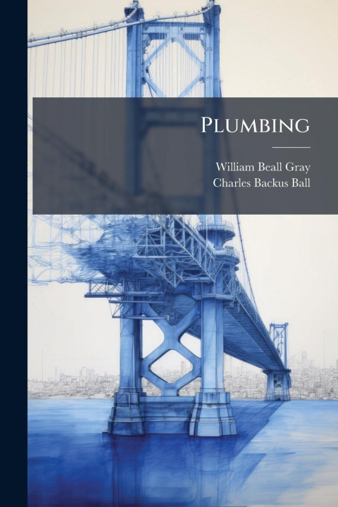 Kniha Plumbing Charles Backus Ball