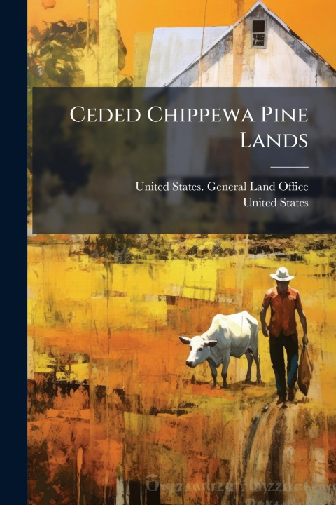 Buch Ceded Chippewa Pine Lands 