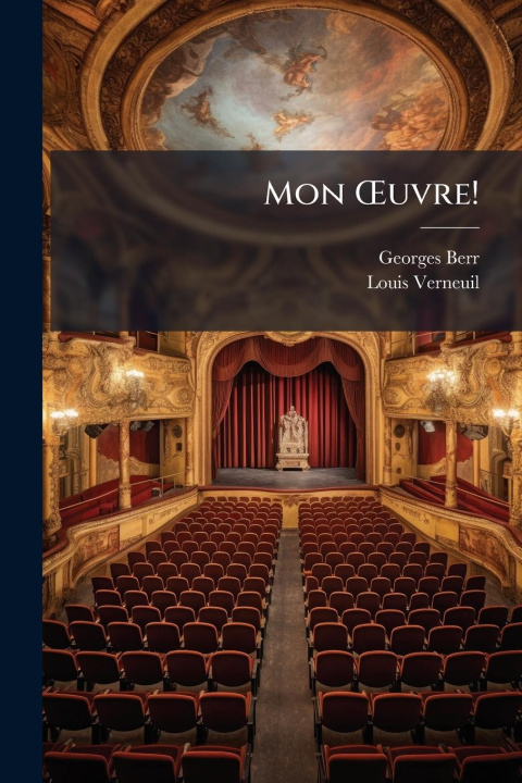 Kniha Mon Å'uvre! Louis Verneuil