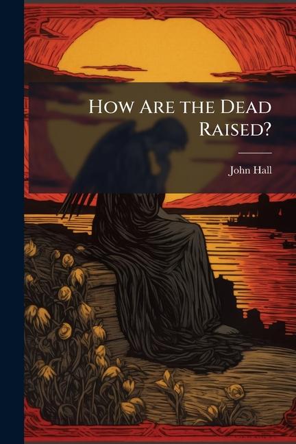 Kniha How Are the Dead Raised? 