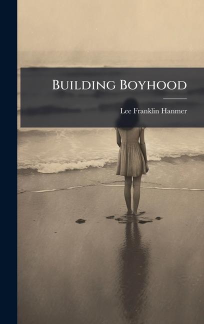 Kniha Building Boyhood 