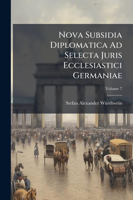 Kniha Nova Subsidia Diplomatica Ad Selecta Juris Ecclesiastici Germaniae 