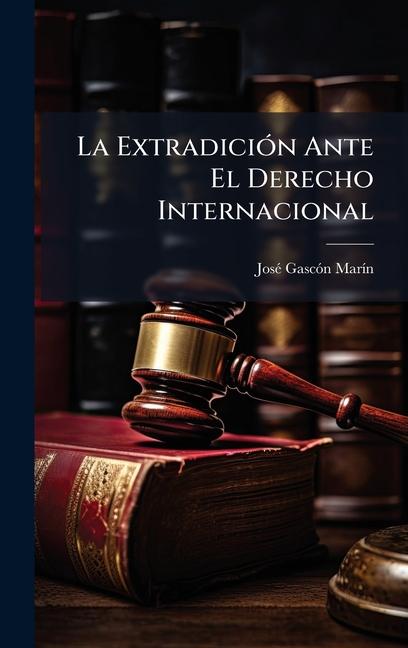 Kniha La ExtradiciÃ3n Ante El Derecho Internacional 