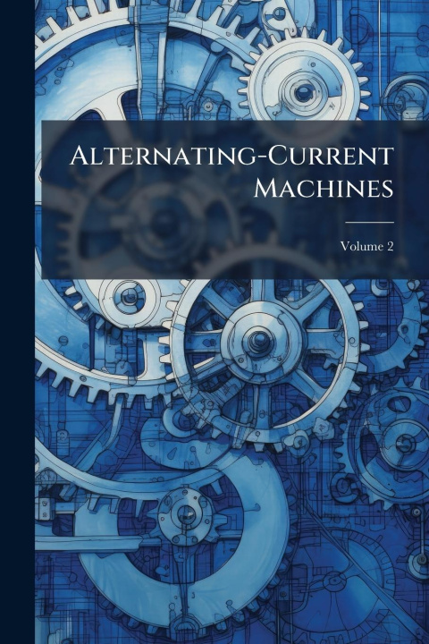 Kniha Alternating-Current Machines 