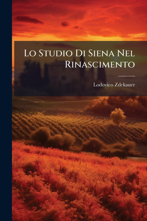 Kniha Lo Studio Di Siena Nel Rinascimento 