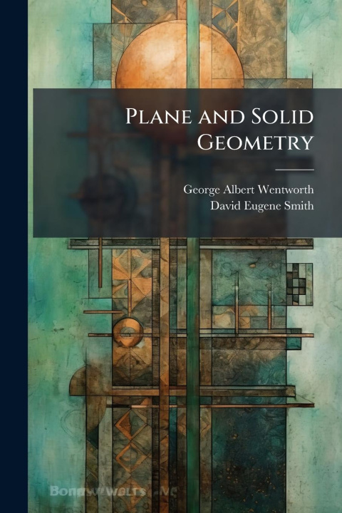 Knjiga Plane and Solid Geometry David Eugene Smith