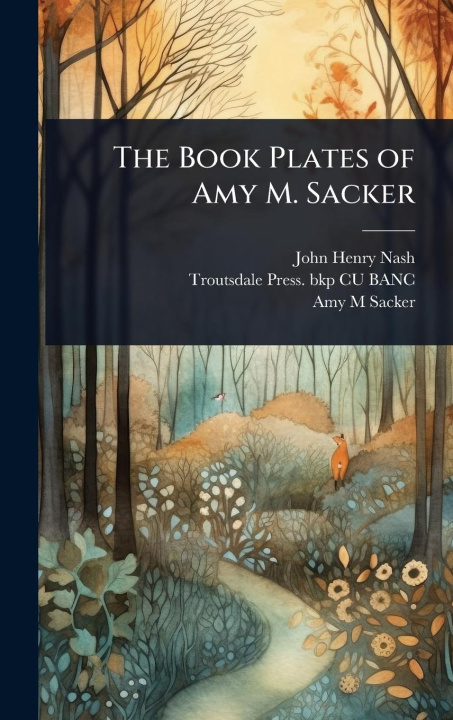Kniha The Book Plates of Amy M. Sacker Troutsdale Press Bkp Cu-Banc
