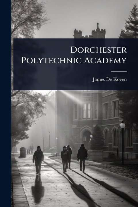 Kniha Dorchester Polytechnic Academy 