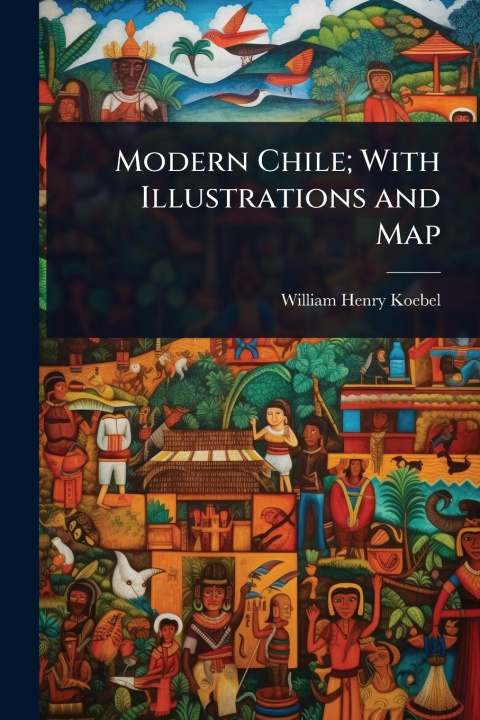 Buch Modern Chile; With Illustrations and Map 