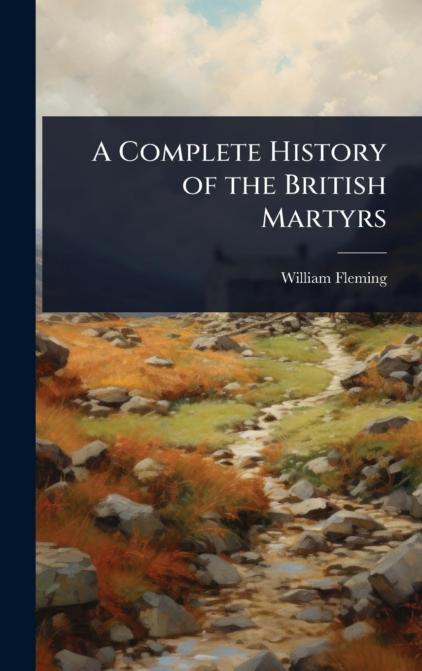 Buch A Complete History of the British Martyrs 