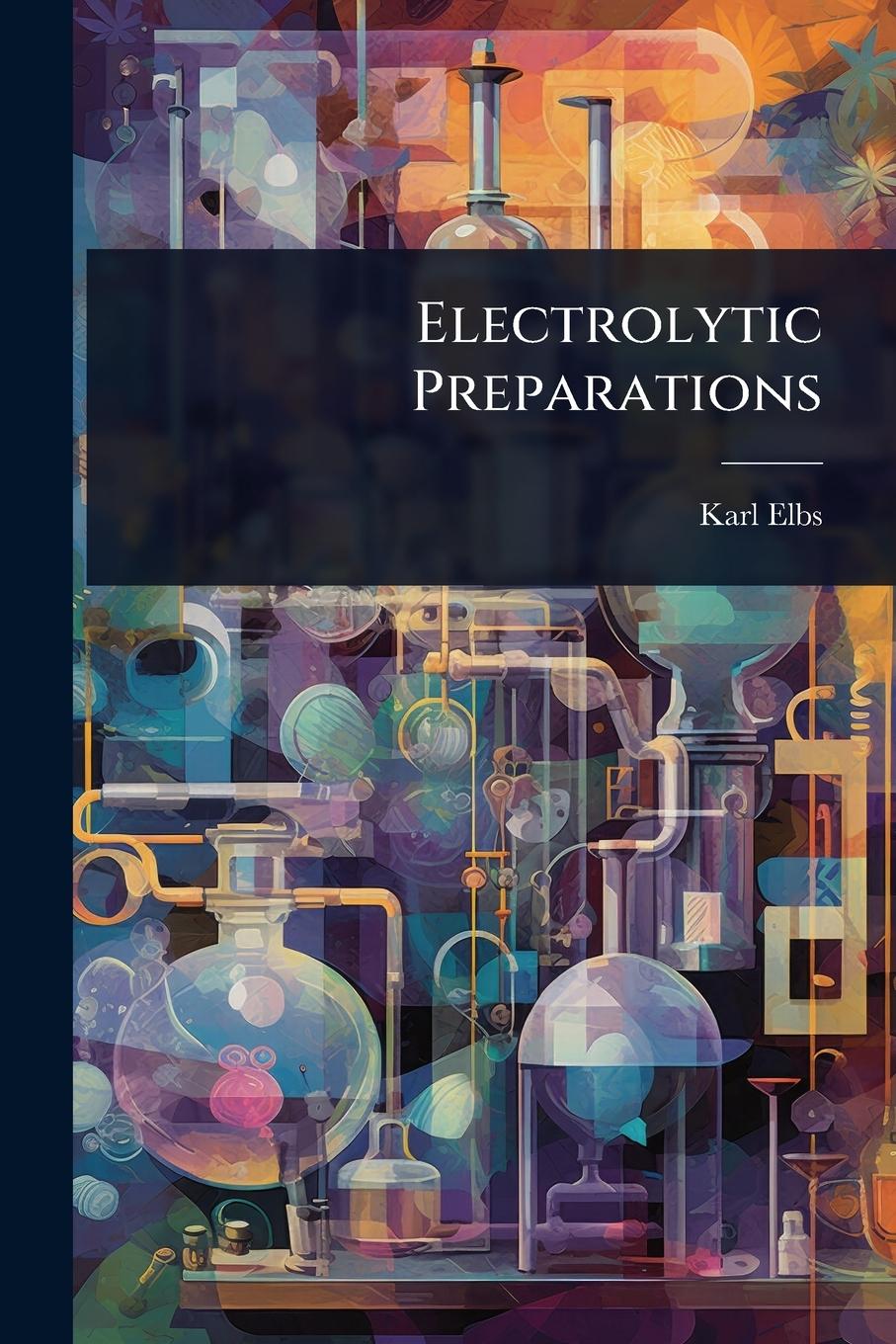 Kniha Electrolytic Preparations 