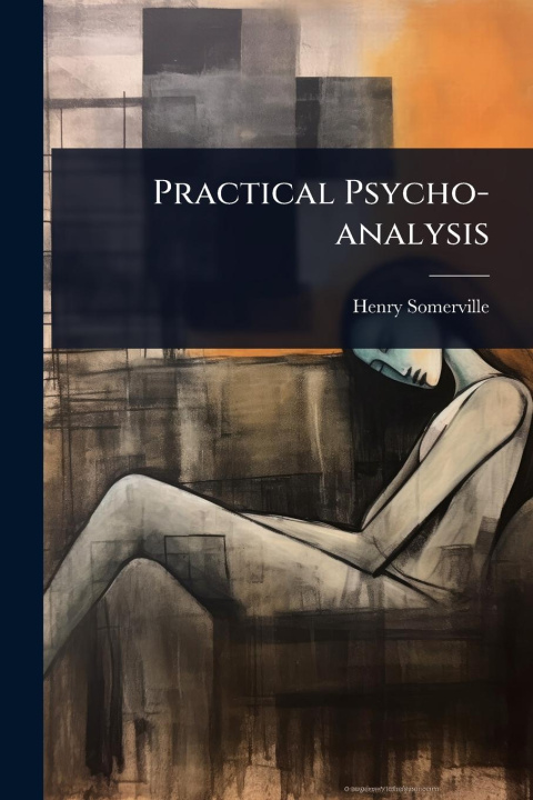 Knjiga Practical Psycho-analysis 