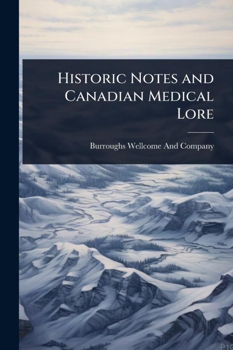 Buch Historic Notes and Canadian Medical Lore 