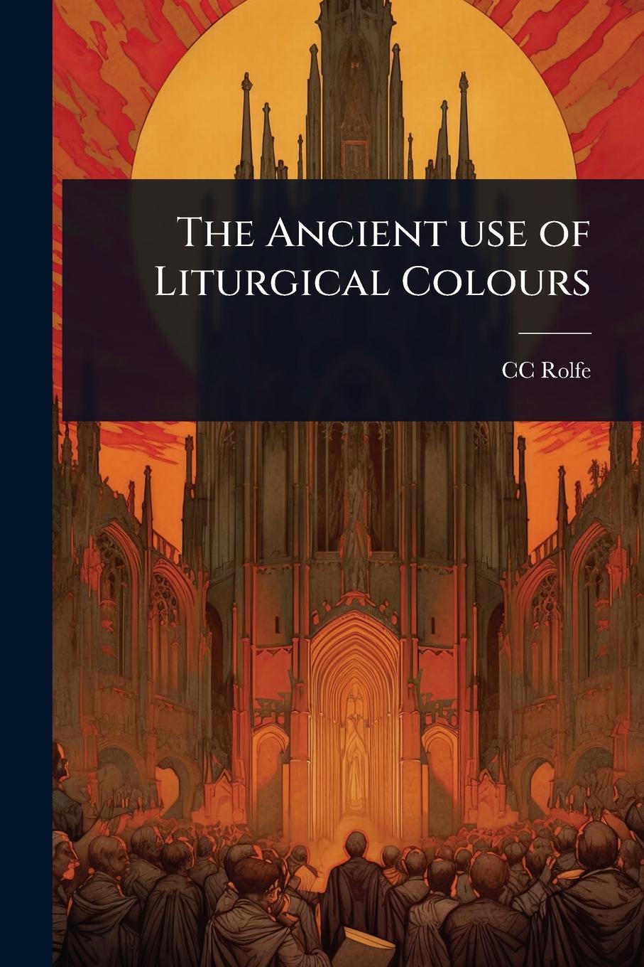Kniha The Ancient use of Liturgical Colours 