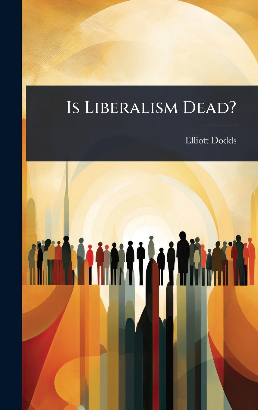 Kniha Is Liberalism Dead? 