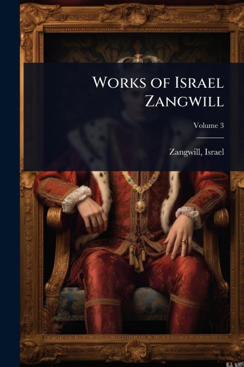 Buch Works of Israel Zangwill 